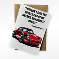 I Couldn't Find The Sports Car of My Dreams So I Built It Myself Ferdinand Porsche Birthday Card Porsche 911 Birthday Card 911 Turbo Porsche